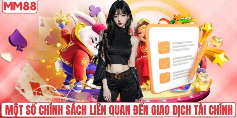 Điều Khoản Điều Kiện 3 Một số chính sách liên quan đến giao dịch tài chính